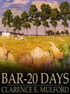 Bar-20 Days Hopalong Cassidy Series, Book 4 by Clarence E. Mulford eBook